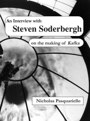 cover image of An Interview with Steven Soderbergh about the making of Kafka